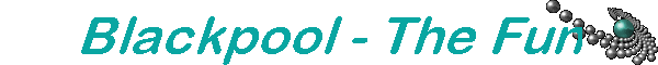 Blackpool - The Fun